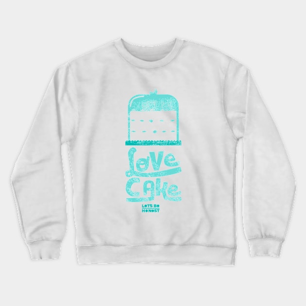 Love Cake Crewneck Sweatshirt by letsbehonest